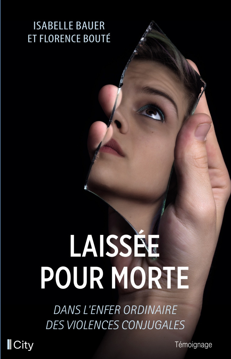 Il m'a laissée pour morte - Isabelle Bauer - CITY