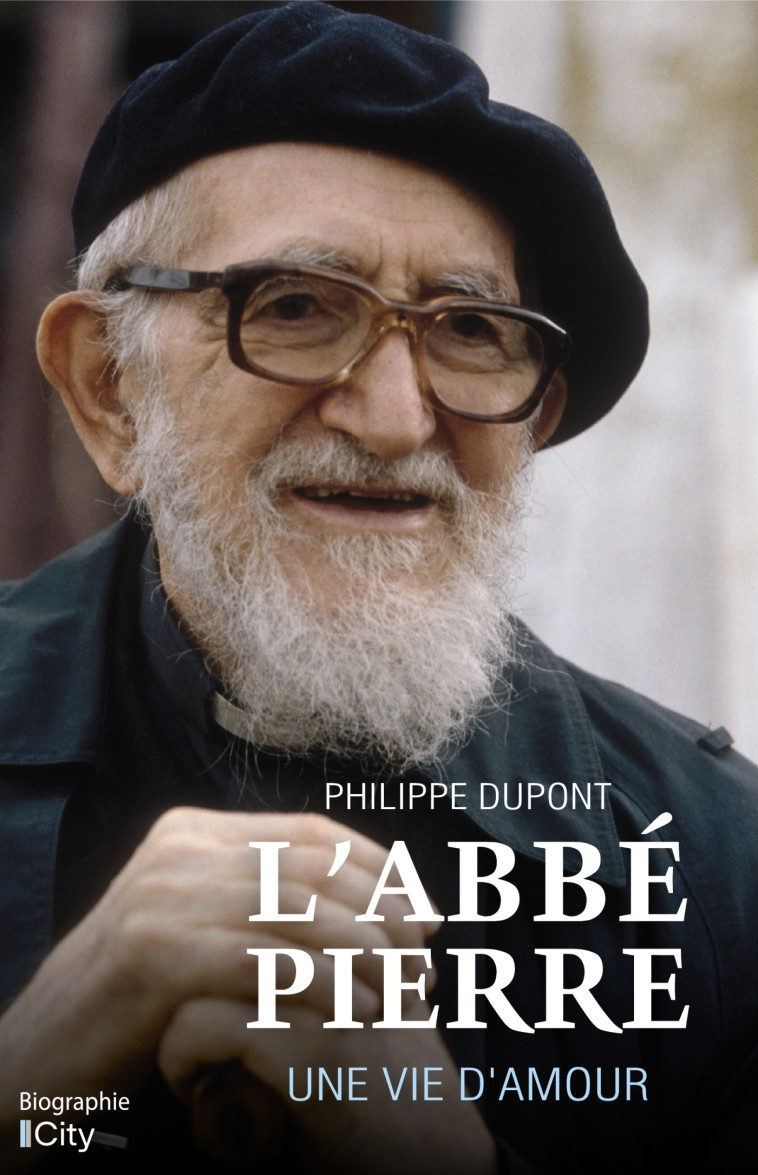 L'Abbé Pierre, une vie d'amour - Philippe Dupont - CITY