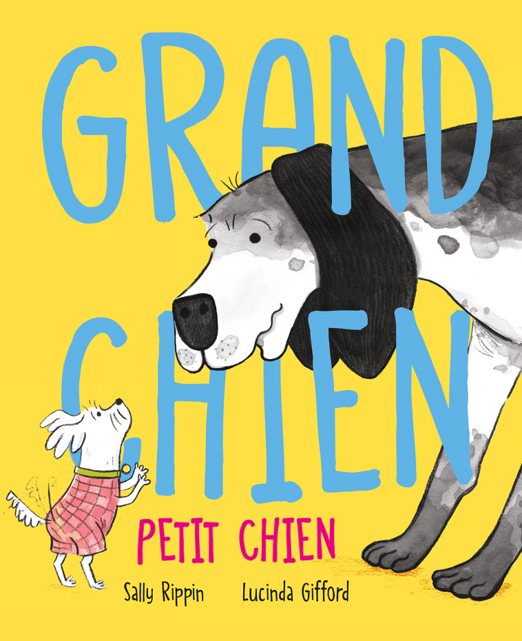 Grand Chien Petit Chien - Sally Rippin - NORD SUD