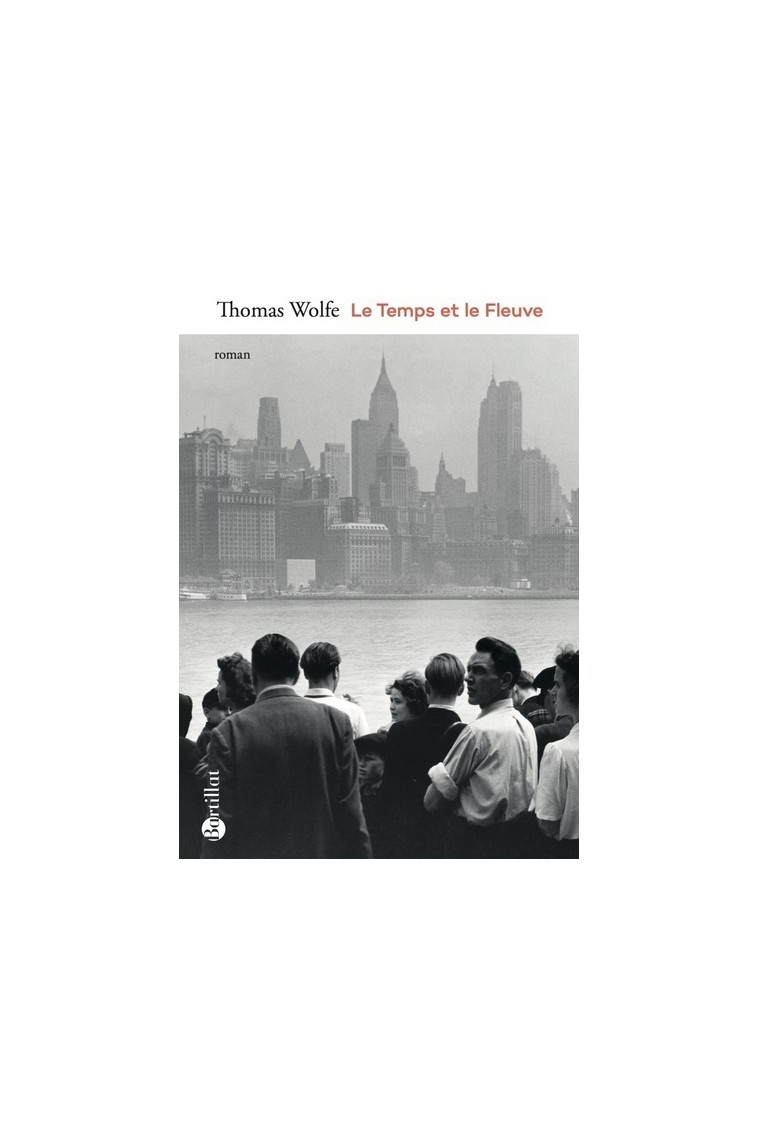 Le Temps et le Fleuve - Thomas Wolfe - BARTILLAT