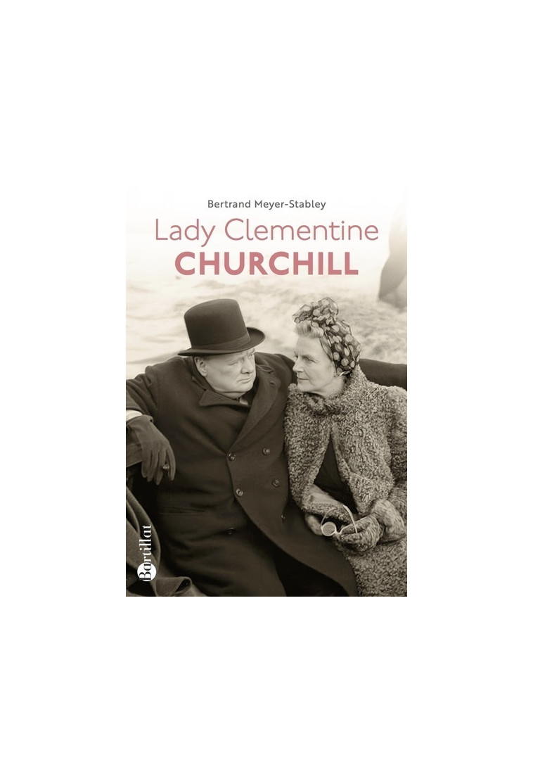 Lady Clementine Churchill - Bertrand Meyer-stabley - BARTILLAT