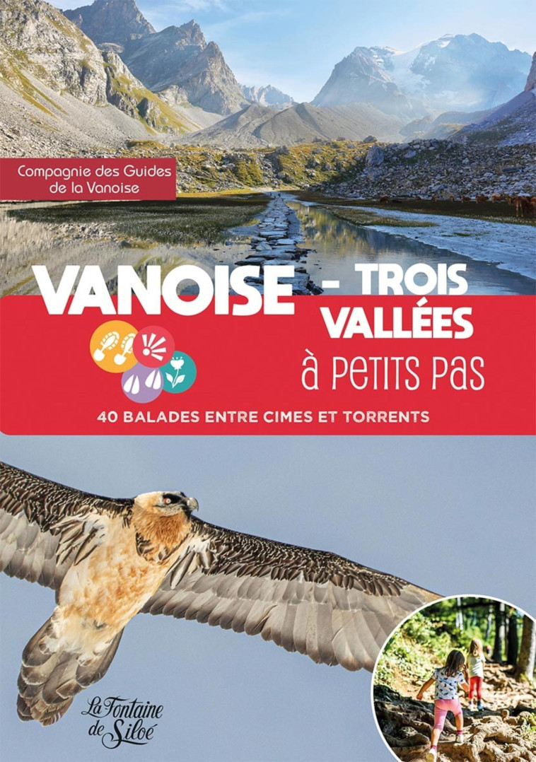 Vanoise - Trois Vallées à petits pas -  Compagnie des guides de la Vanoise - FONTAINE SILOE