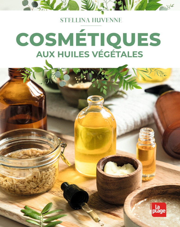 Cosmétiques aux huiles végétales - Stellina Huvenne - LA PLAGE