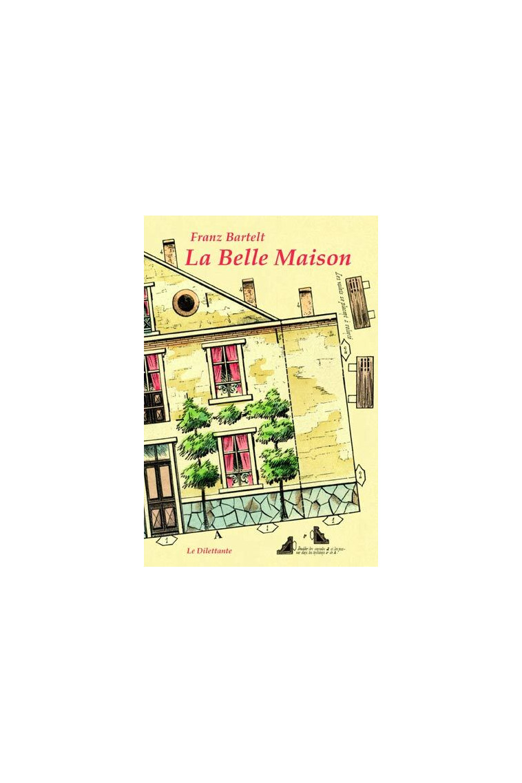 La Belle Maison -  Bartelt franz - LE DILETTANTE