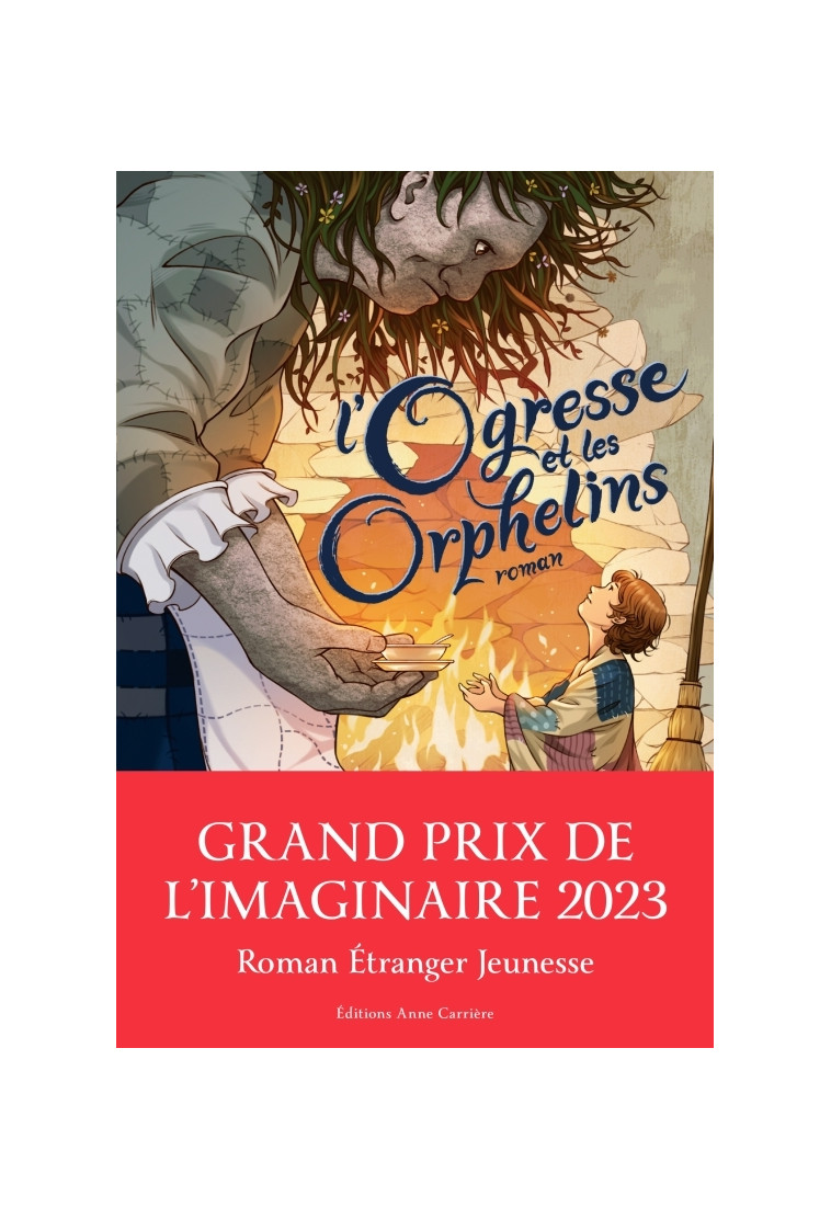 L'Ogresse et les orphelins - Kelly Barnhill - ANNE CARRIERE