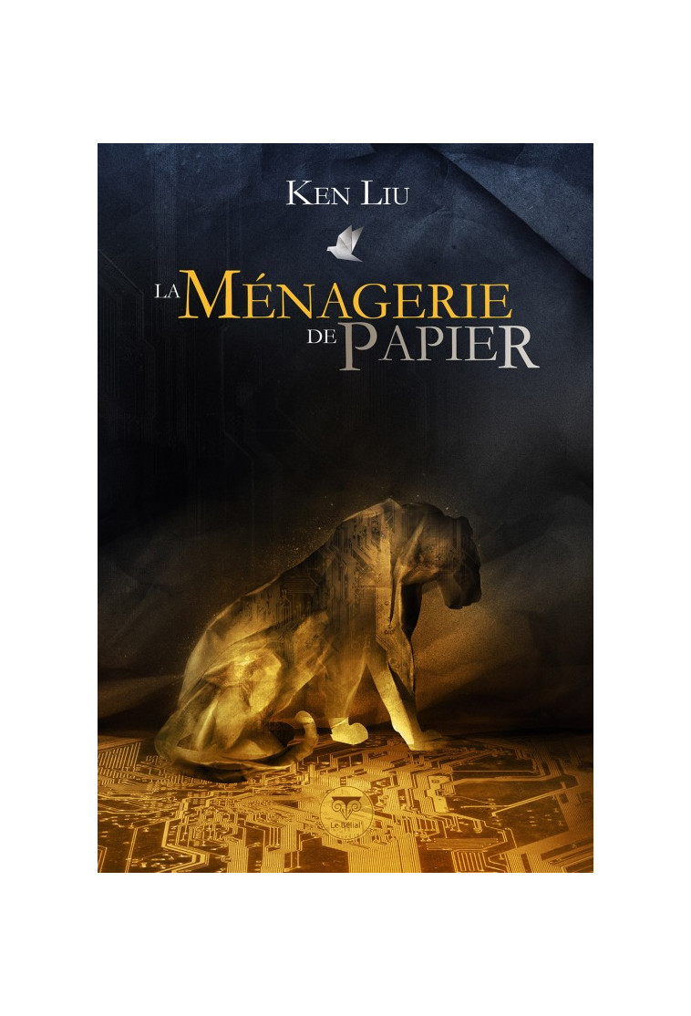 La ménagerie de papier -  LIU KEN - BELIAL