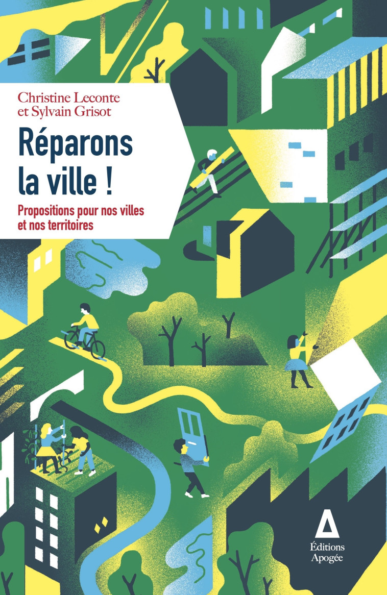 Réparons la ville ! - Sylvain Grisot - APOGEE