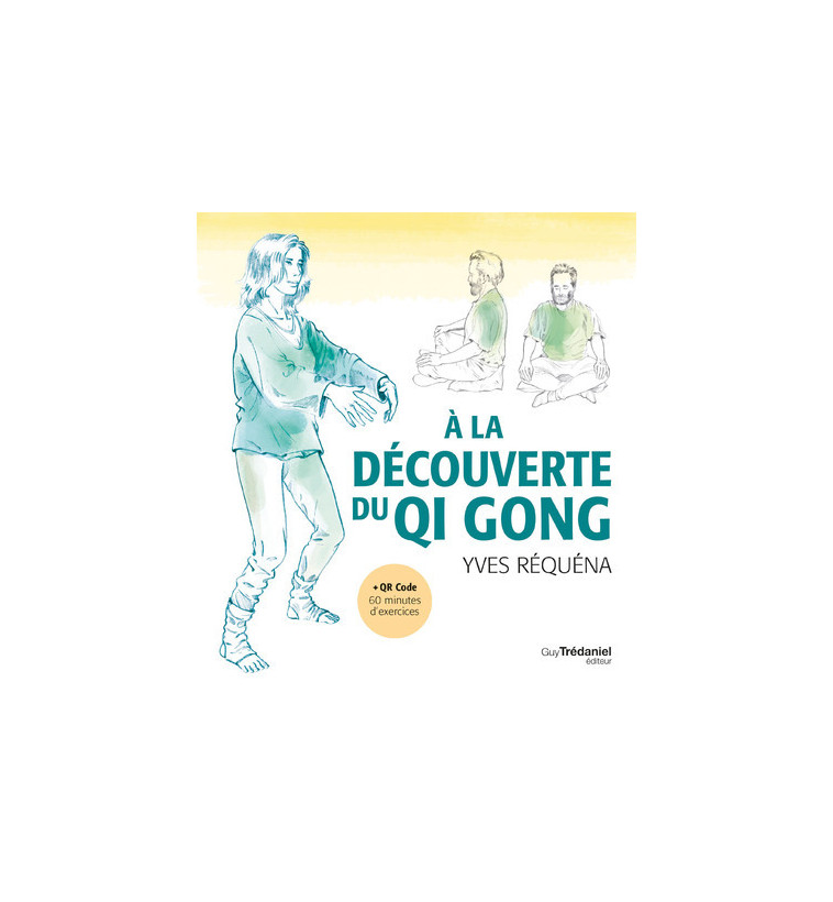 A la découverte du Qi Gong - Yves Réquéna - TREDANIEL