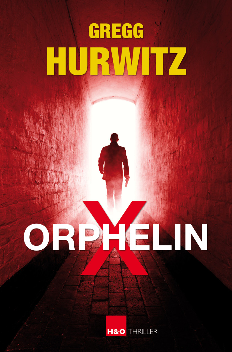 Orphelin X - thriller - Gregg Hurwitz - H&O