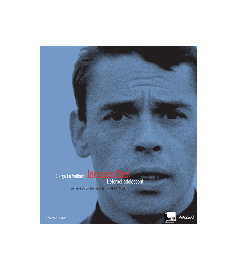 Jacques Brel. L'eternel adolescent -  Radio france - TEXTUEL