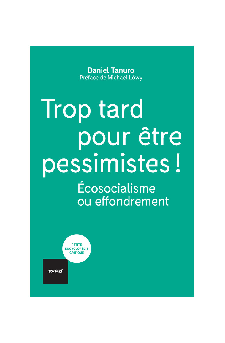 Trop tard pour être pessimistes ! - Daniel Tanuro - TEXTUEL