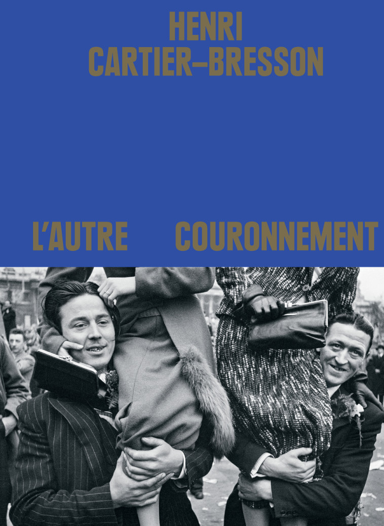 Henri Cartier-Bresson. L'autre couronnement - Clément Chéroux - TEXTUEL