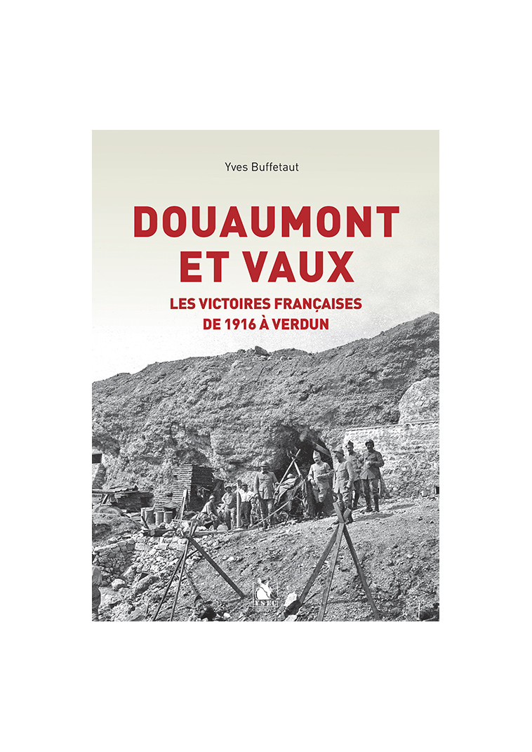 Douaumont et Vaux - Yves Buffetaut - YSEC