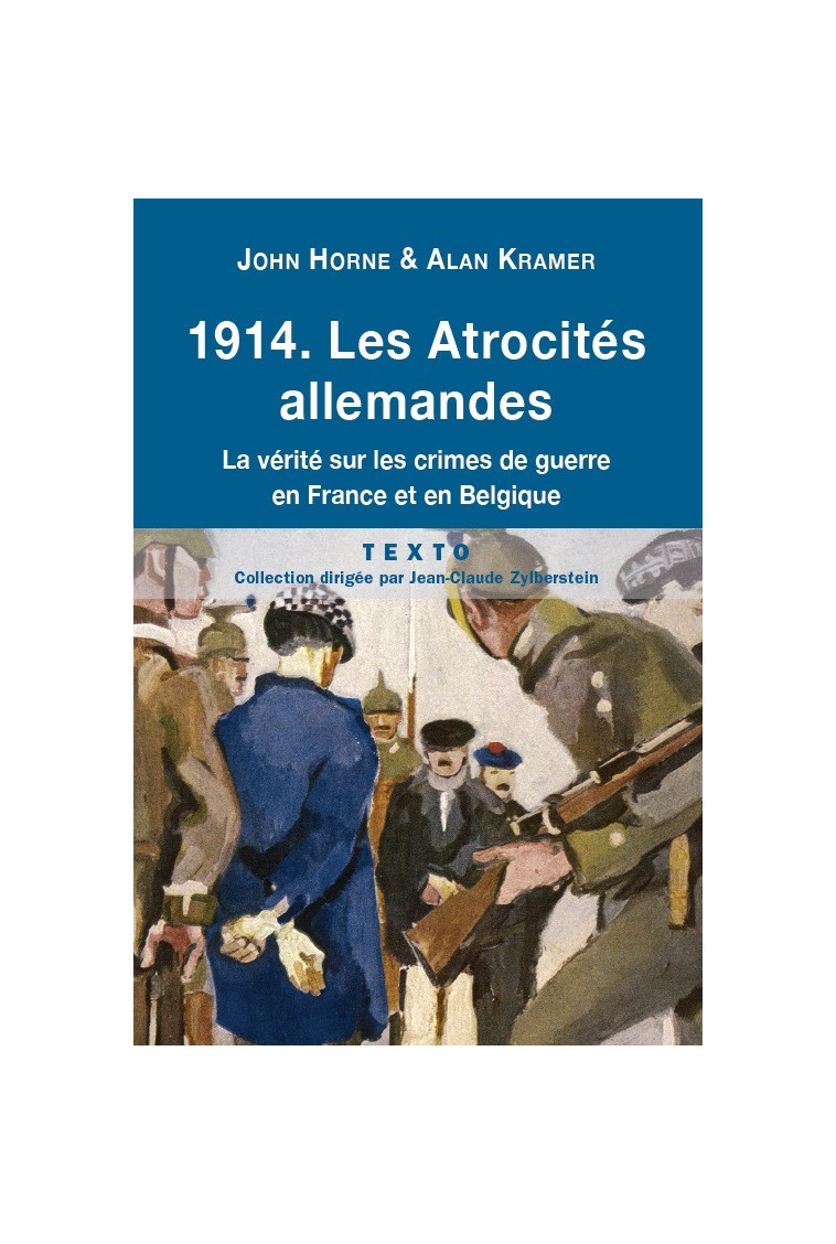 1914 Les atrocités allemandes - John N. Horne - TALLANDIER