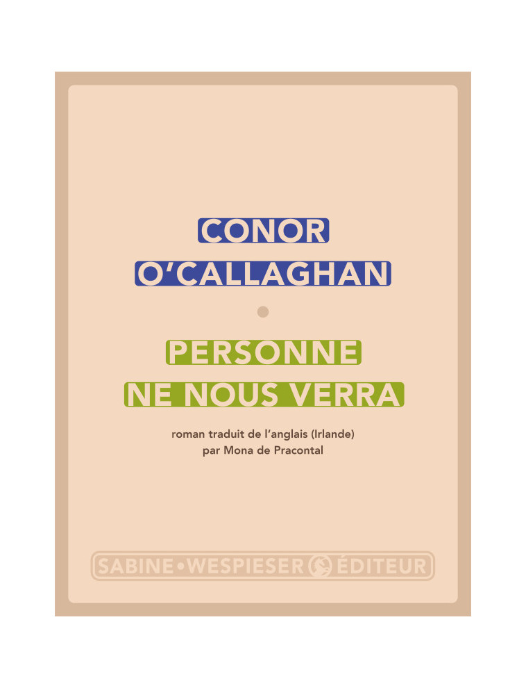 Personne ne nous verra - Conor O'Callaghan - SABINE WESPIESE