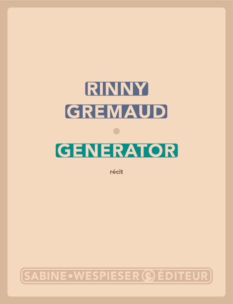 Generator - Rinny Gremaud - SABINE WESPIESE