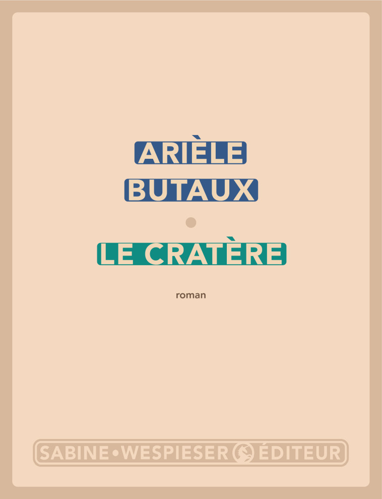 Le cratère - Arièle Butaux - SABINE WESPIESE