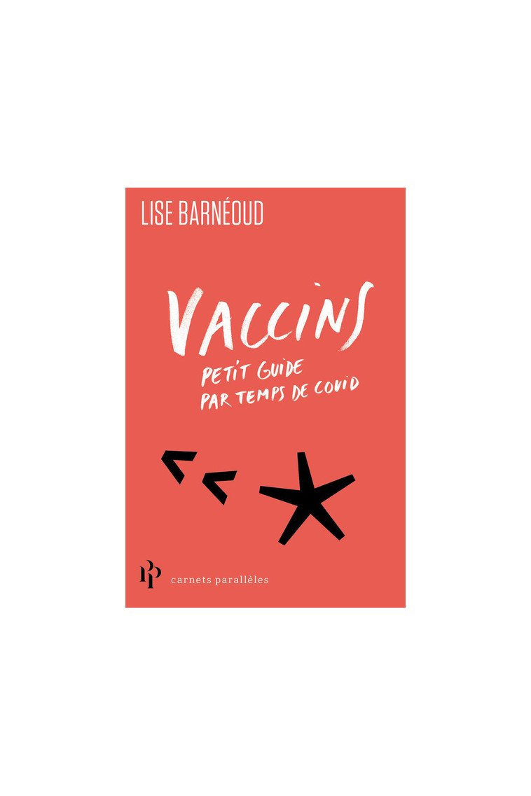 Vaccins - Petit guide par temps de covid - Lise Barneoud - 1ER PARALLELE