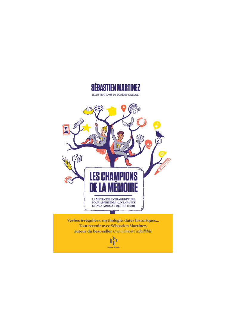 Les champions de la mémoire - La méthode extraordinaire pour apprendre aux enfants et aux ados à tout retenir - Sébastien Martinez - 1ER PARALLELE