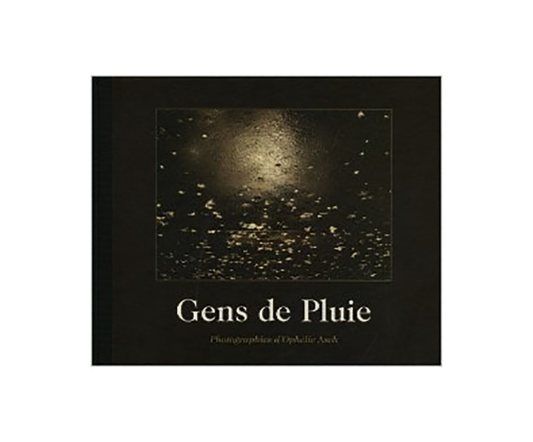 GENS DE PLUIE -  ASCH OPHÉLIE - DELPIRE