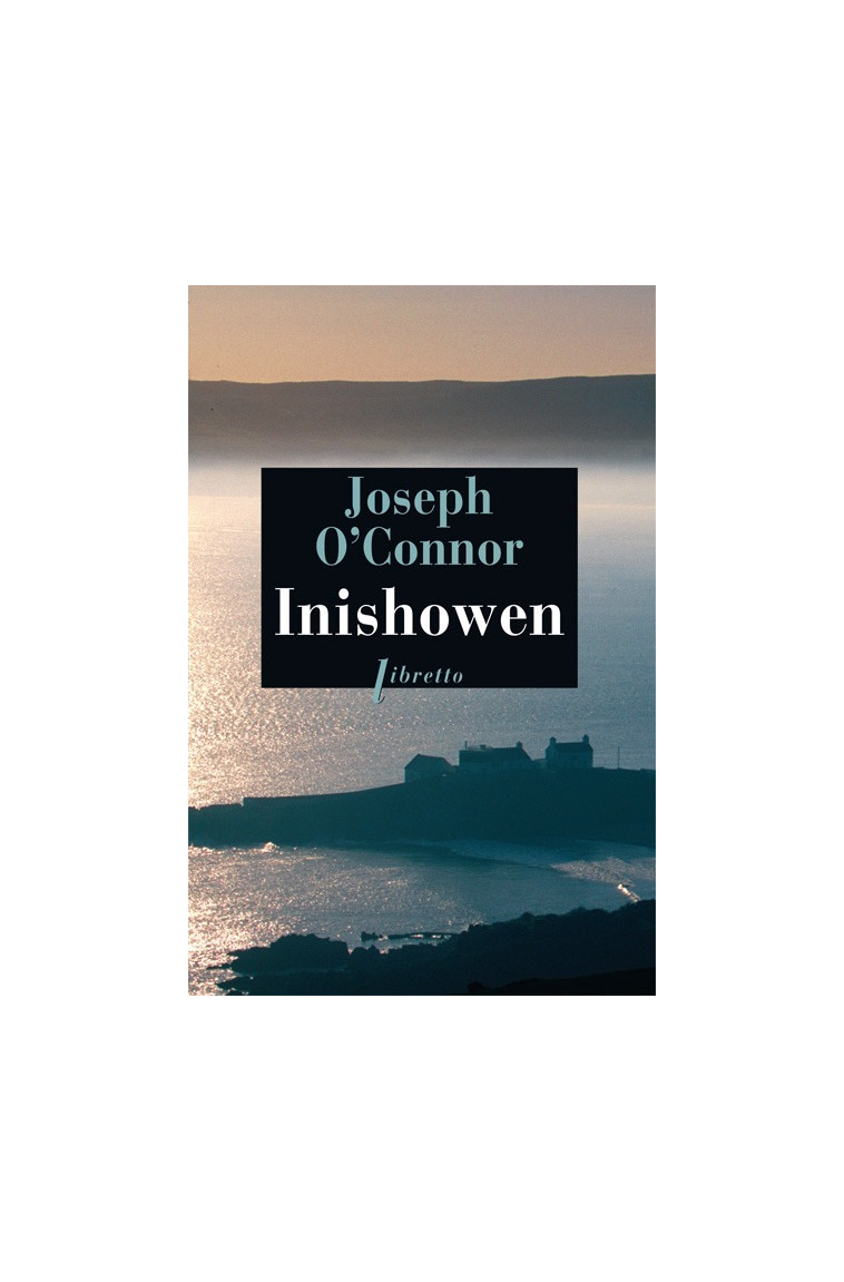 Inishowen - Joseph O'Connor - LIBRETTO