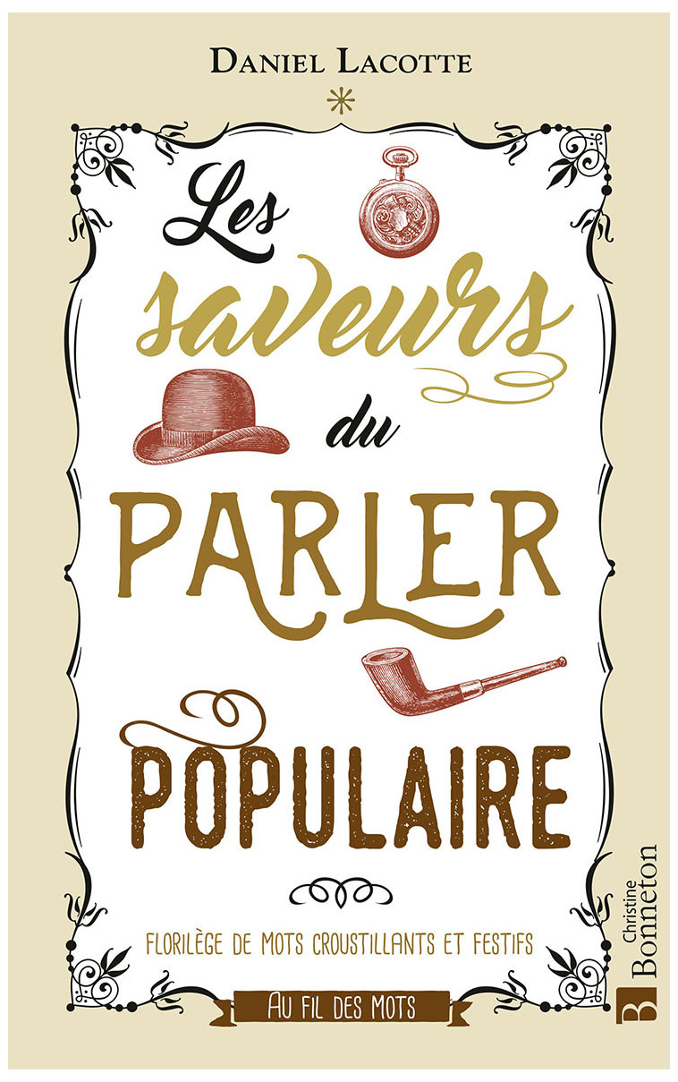 Les saveurs du parler populaire - Daniel Lacotte - BONNETON