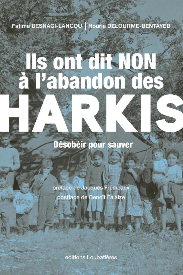 Ils ont dit non à l'abandon des harkis - Houria Delourme-Bentayeb - LOUBATIERES