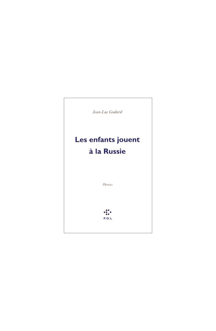 Les enfants jouent à la Russie - Jean-Luc Godard - POL