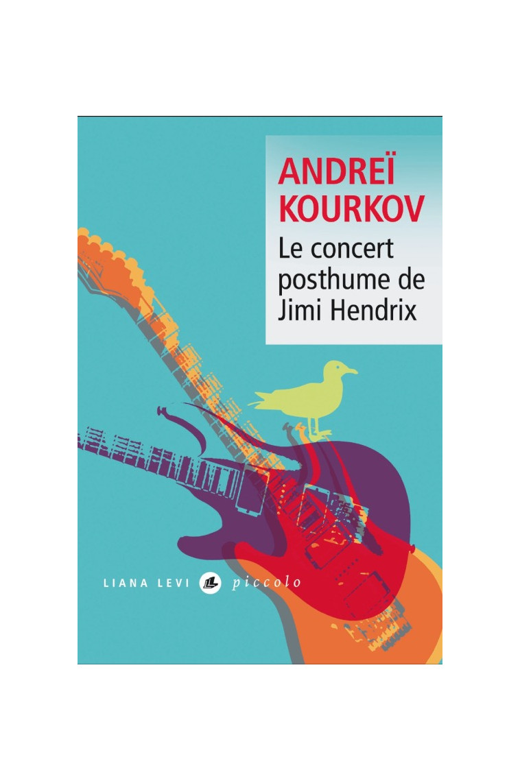 Le concert posthume de Jimi Hendrix - Andreï Kourkov - LEVI