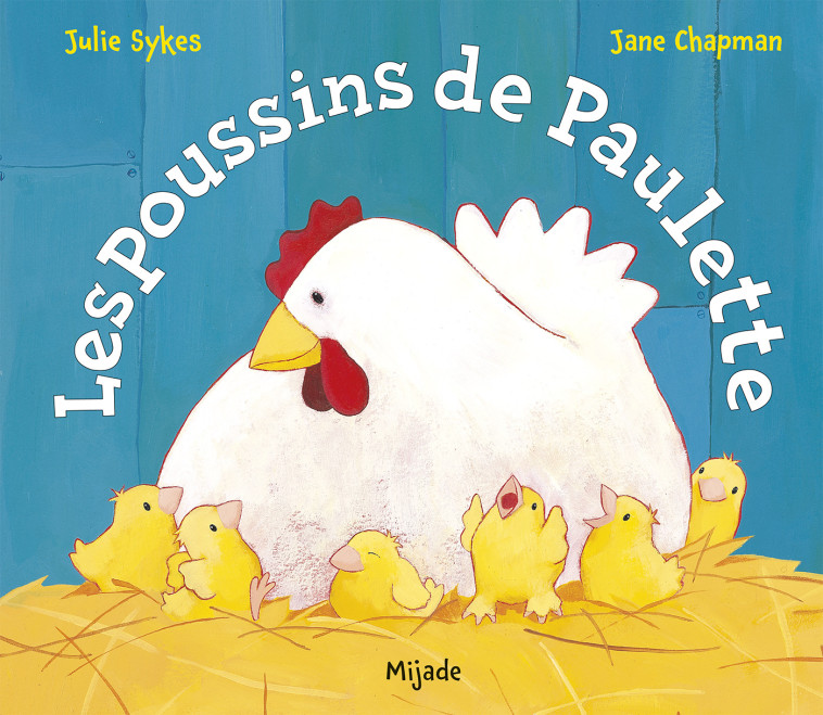 Les poussins de Paulette - Julie Sykes - MIJADE