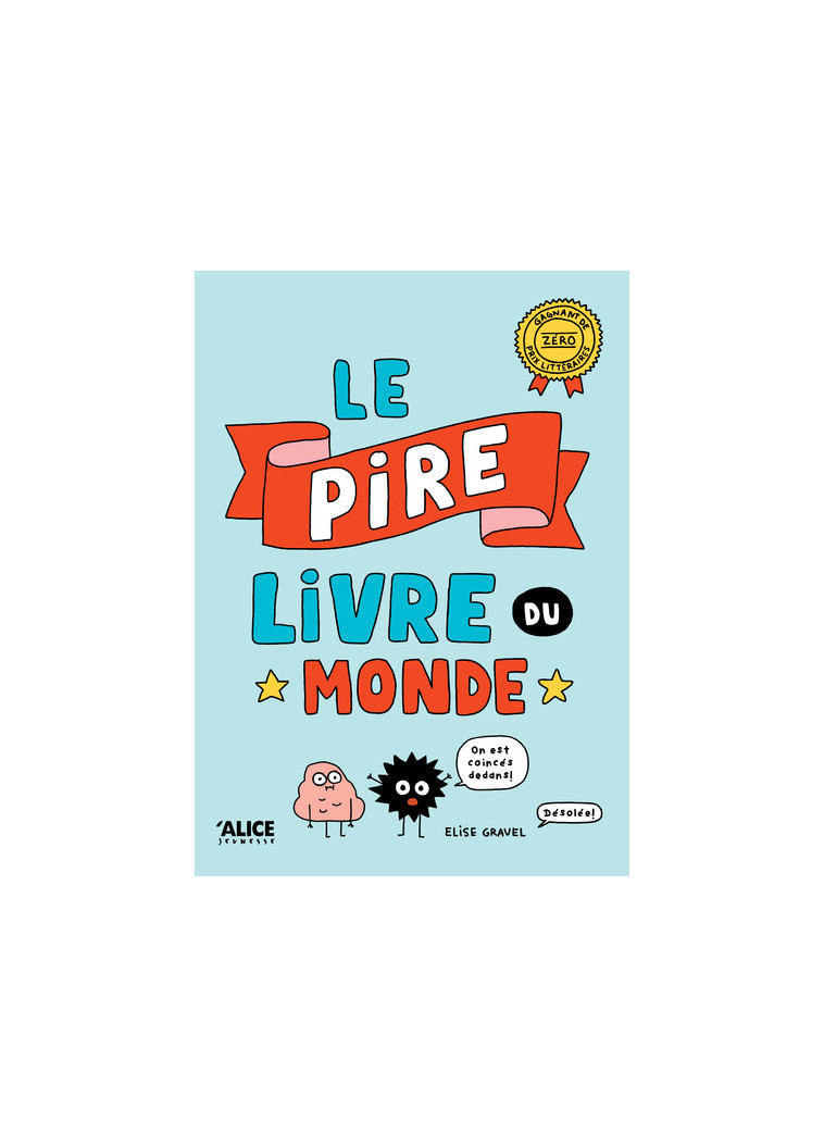 Le pire livre du monde - Élise Gravel - ALICE