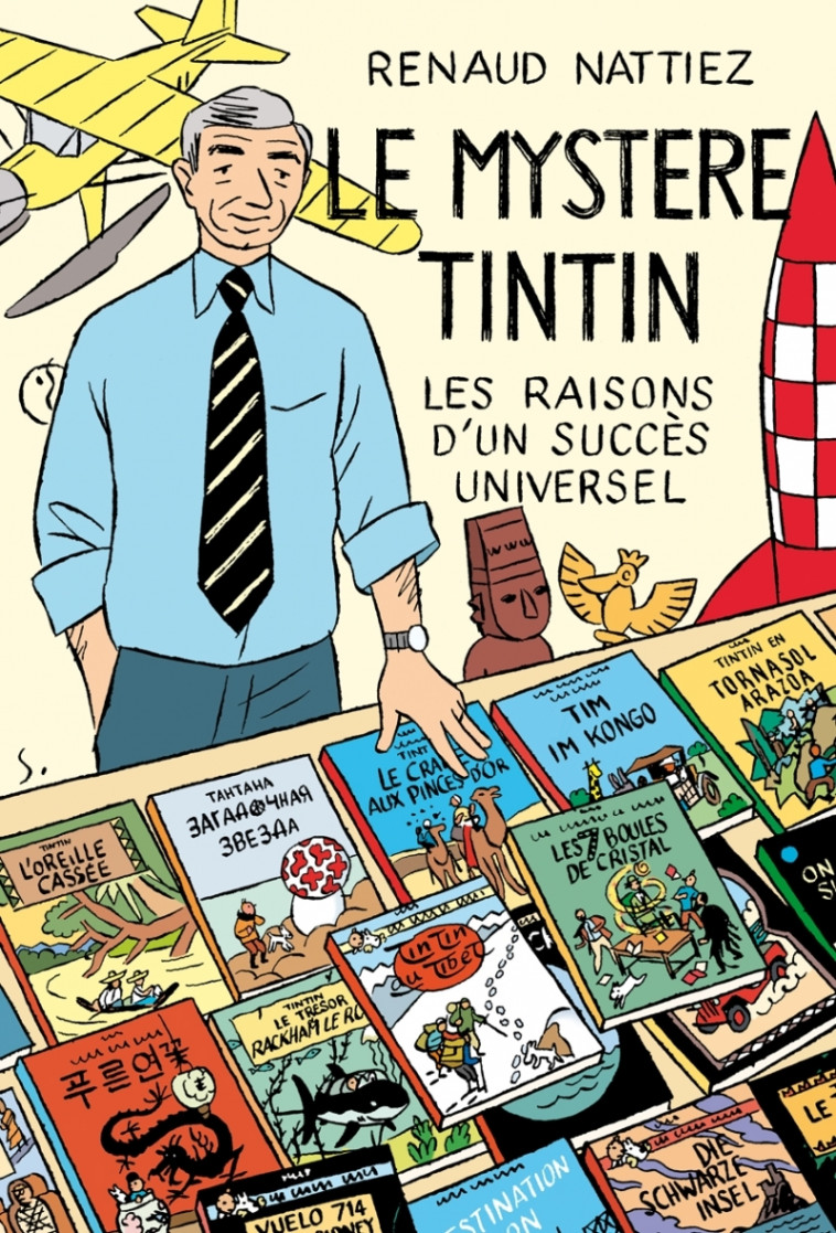 LE MYSTERE TINTIN - LES RAISONS D'UN SUCCES UNIVERSEL - Renaud Nattiez - IMPRESSIONS NOU