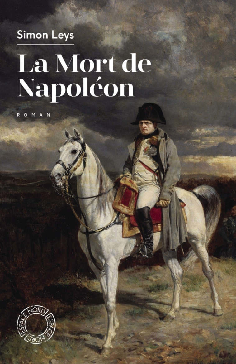 La Mort de Napoléon - Simon Leys - ESPACE NORD