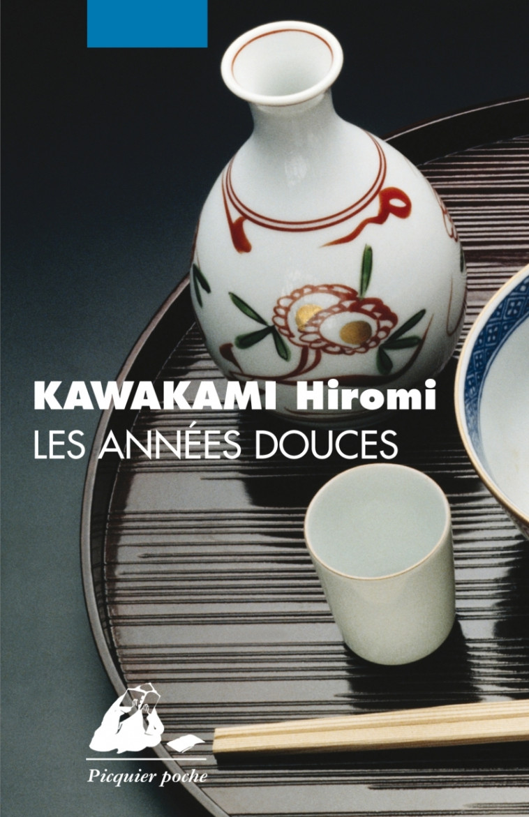 Les années douces - Hiromi KAWAKAMI - PICQUIER