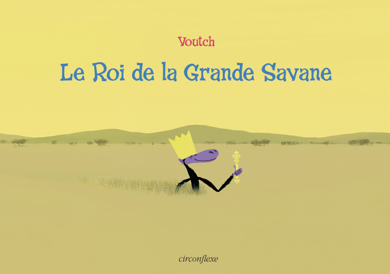 Le roi de la grande savane -  Voutch - CIRCONFLEXE