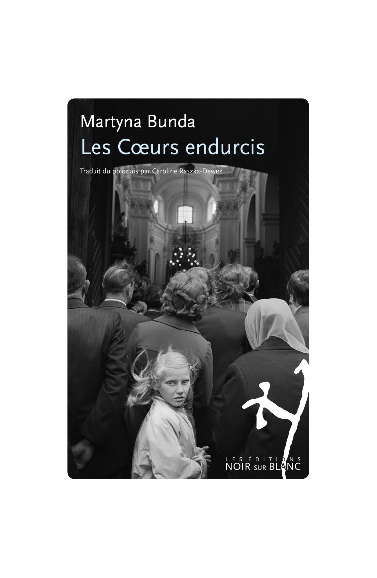 Les coeurs endurcis - Martyna Bunda - NOIR BLANC