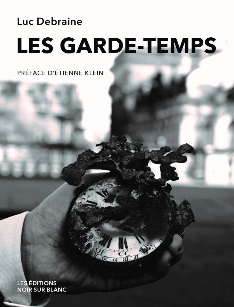 Les garde-temps - Luc Debraine - NOIR BLANC