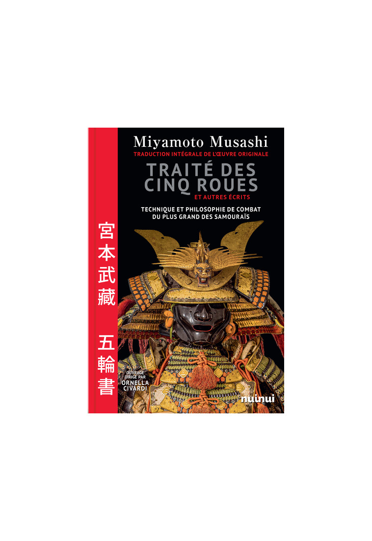 Traité des cinq roues et autres écrits - Traduction intégrale de l'oeuvre originale - Miyamoto Musashi - NUINUI