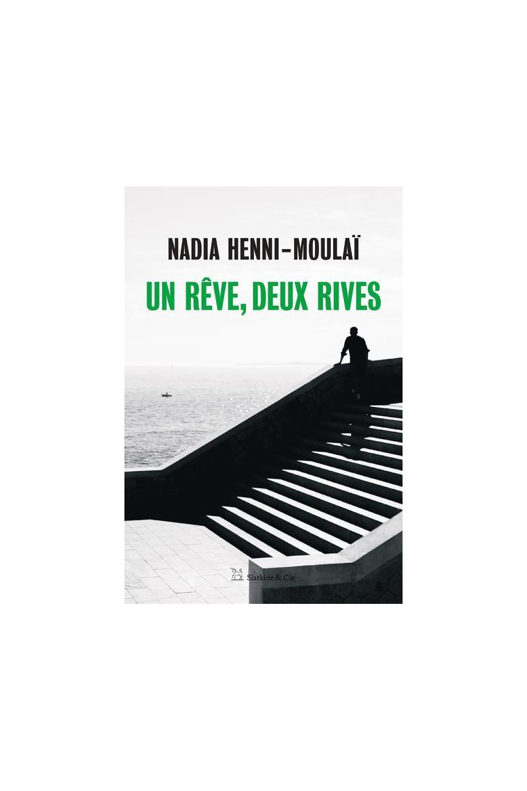 Un rêve, deux rives - Nadia Moulai - SLATKINE ET CIE