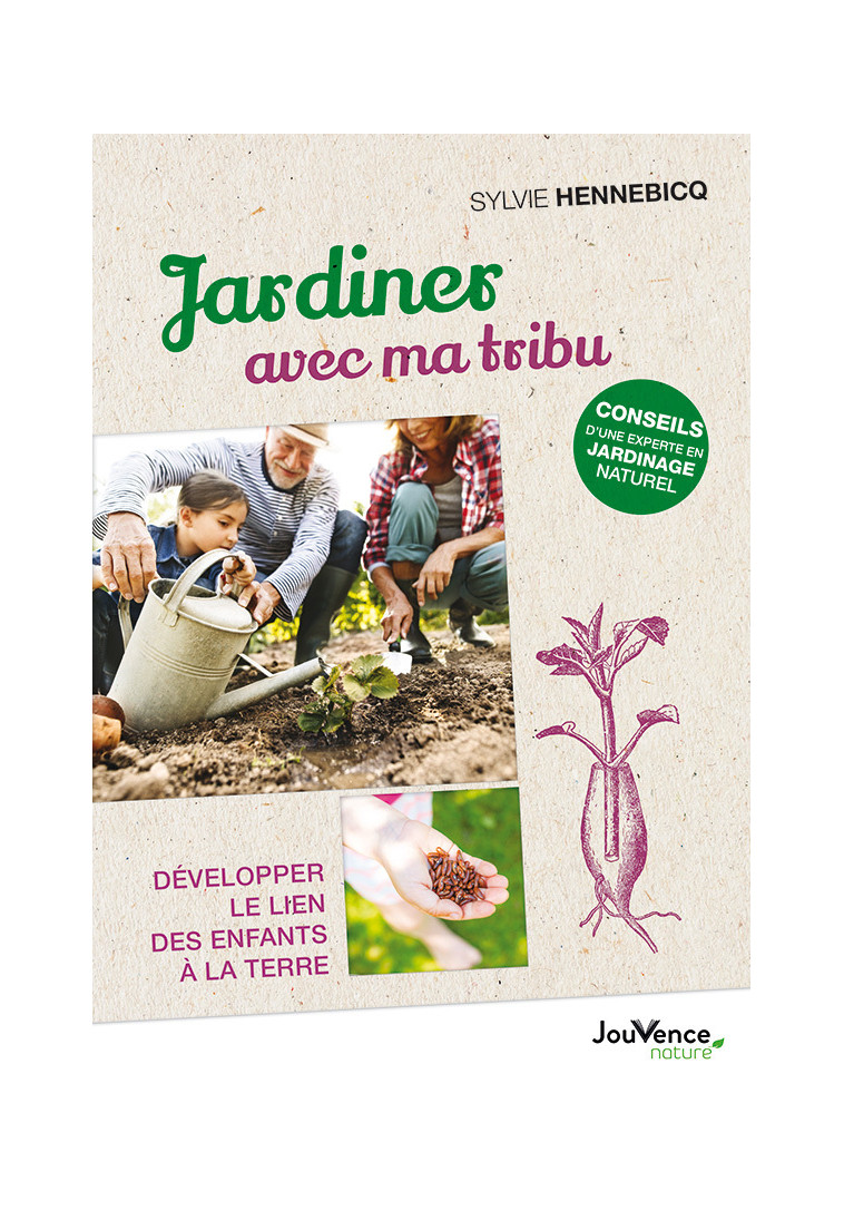 Jardiner avec ma tribu  - Sylvie Hennebicq - JOUVENCE