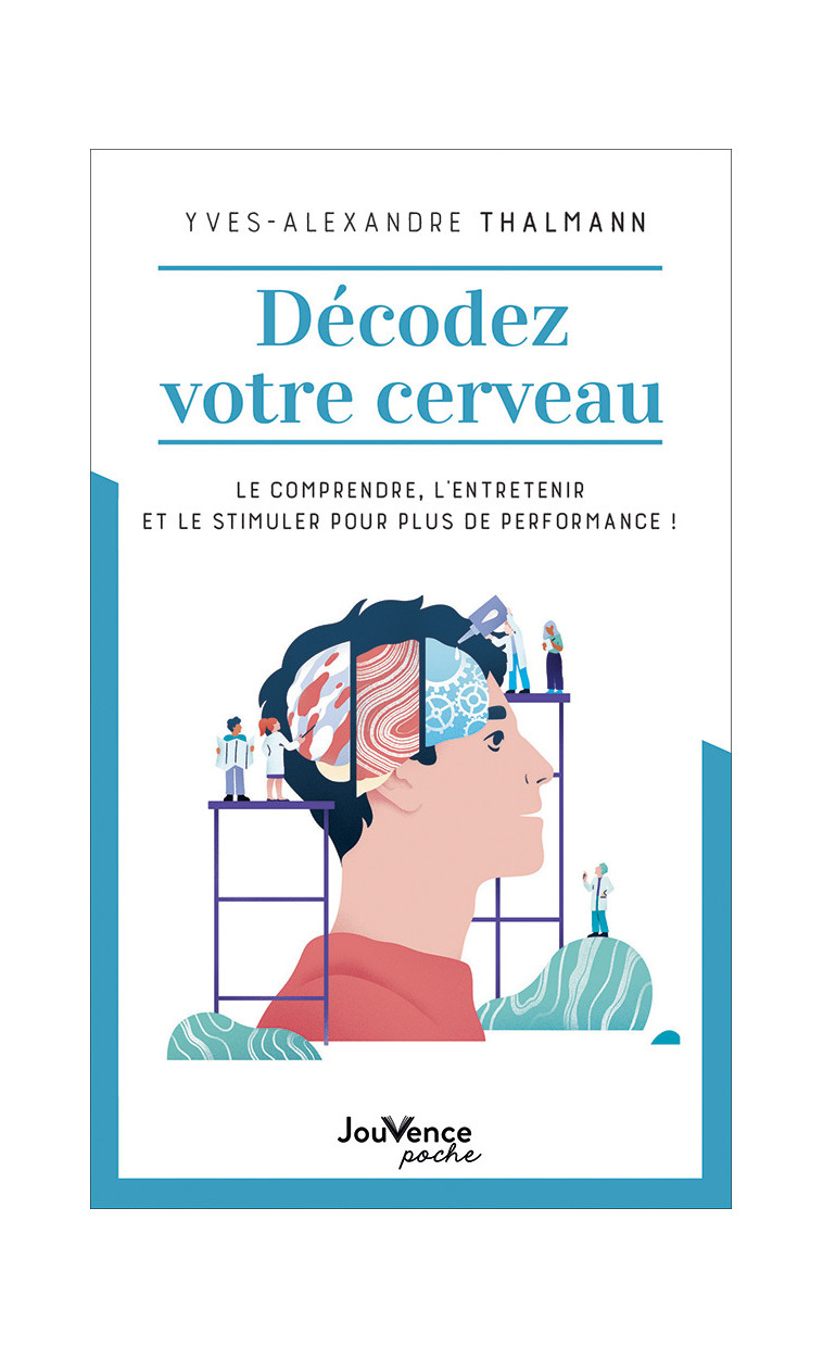 Décodez votre cerveau  - Yves-Alexandre Thalmann - JOUVENCE