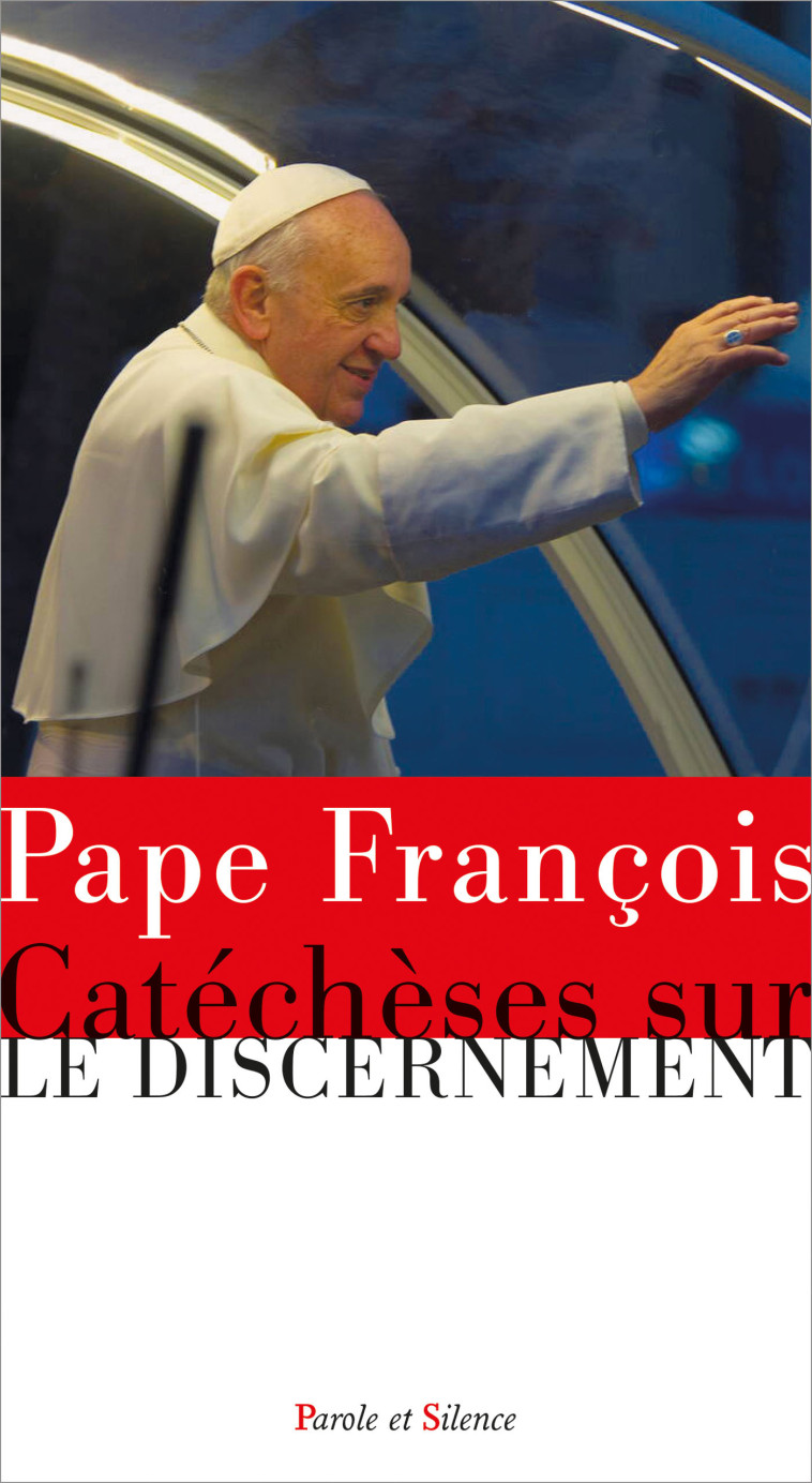 Comment discerner ensemble - Jorge Bergoglio - Pape François - PAROLE SILENCE