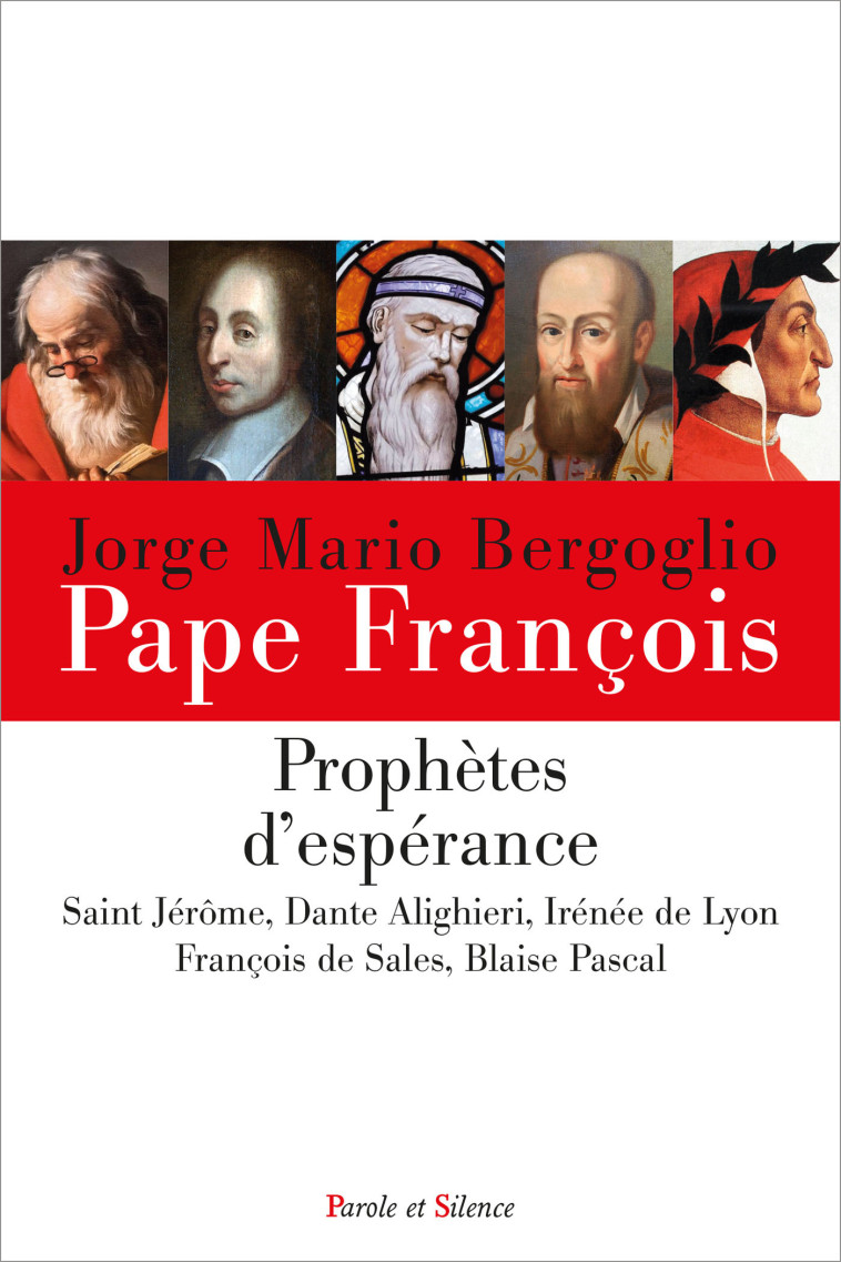 PROPHETES D'ESPERANCE - Jorge Bergoglio - Pape François - PAROLE SILENCE