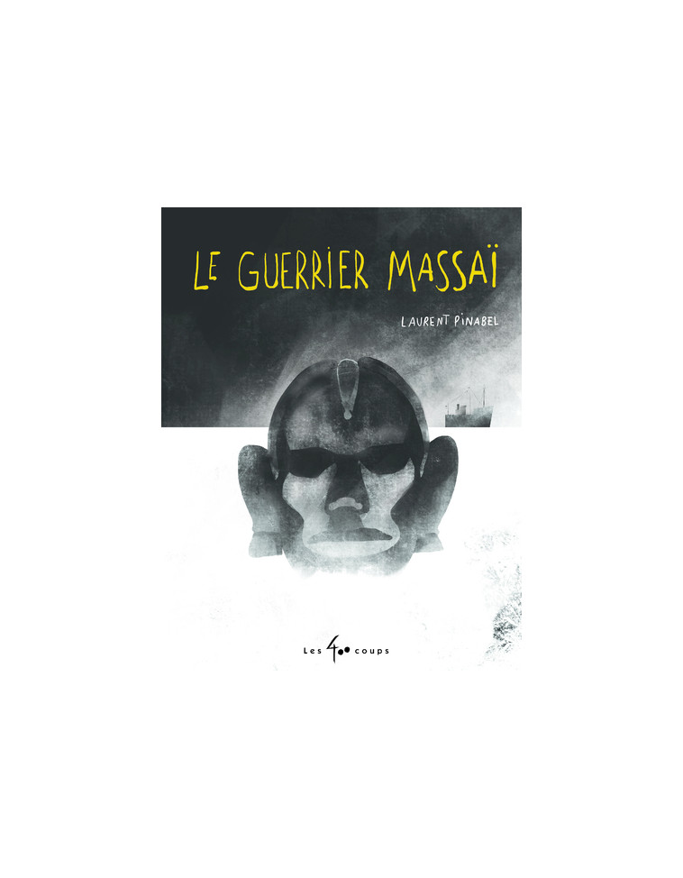 Le guerrier massaï - Laurent Pinabel - 400 COUPS