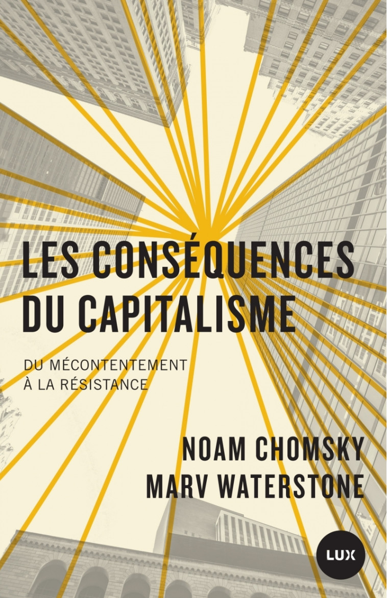 Les conséquences du capitalisme - Du mécontentement à la rés - Noam CHOMSKY - LUX CANADA