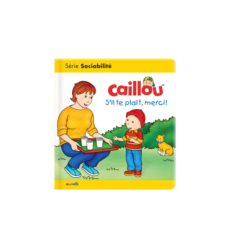 Caillou s'il te plait, merci ! - Danielle Patenaude - CHOUETTE