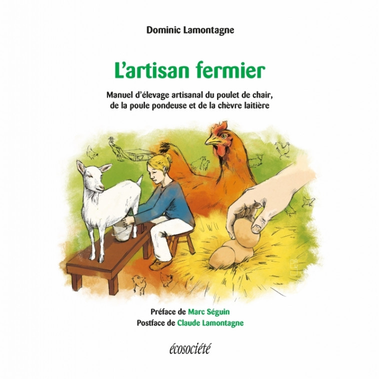 L'artisan fermier - Manuel d’élevage artisanal du poulet de - Dominic LAMONTAGNE - ECOSOCIETE