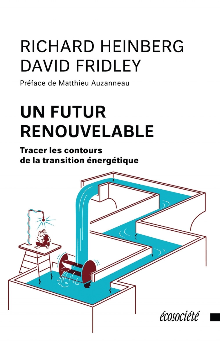 Un futur renouvelable - Tracer les contours de la transition - Richard HEINBERG - ECOSOCIETE