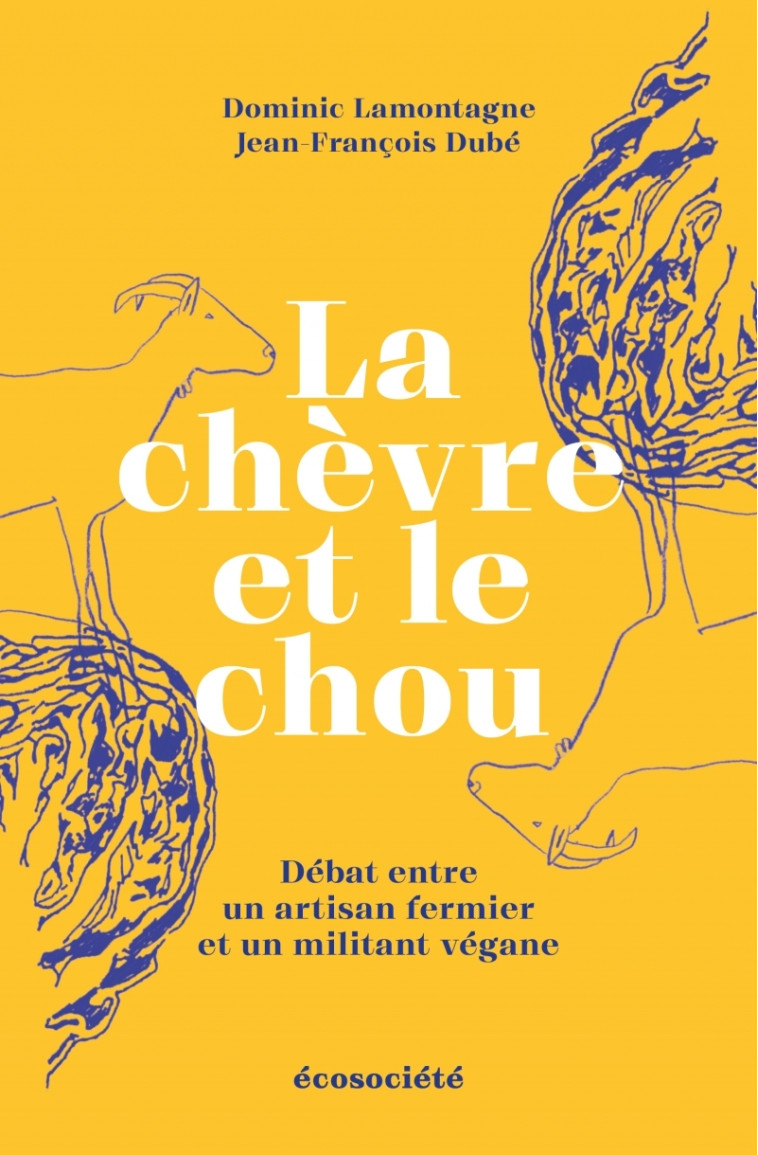 La chèvre et le chou - Débat entre un artisan fermier et un - Dominic LAMONTAGNE - ECOSOCIETE