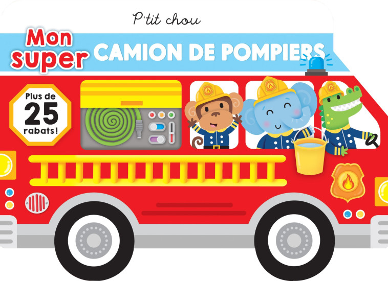 Mon super camion de pompier - Jennie Bradley - PRESSES AVENTUR